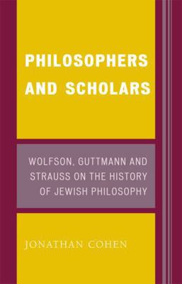 Philosophers and Scholars: Wolfson, Guttmann an... 0739119990 Book Cover