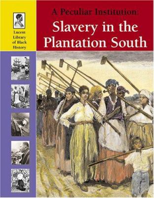 A Peculiar Institution: Slavery in the Plantati... 1590187040 Book Cover