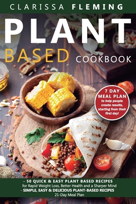 Plant Based Cookbook: 2 Manuscripts - 50 Quick ... 1677665157 Book Cover