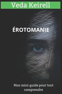 Érotomanie: Mon mini-guide pour tout comprendre [French] B0BYL8ZNGX Book Cover