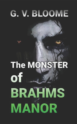 The MONSTER of BRAHMS Manor            Book Cover