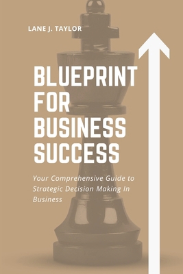 Blueprint for Business Success: Your Comprehens... B0CTKHS1SP Book Cover