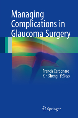 Managing Complications in Glaucoma Surgery 3319494147 Book Cover