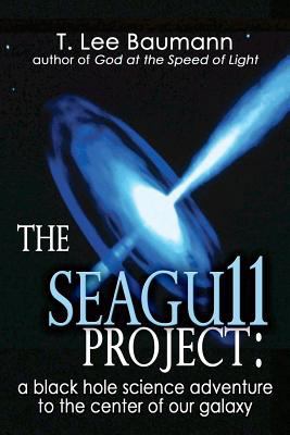 The Seagu11 Project: a black hole science adven... 1456349864 Book Cover
