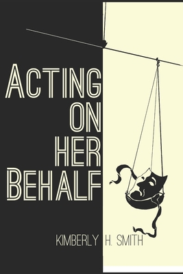 Acting On Her Behalf 1493553313 Book Cover