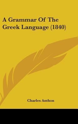 A Grammar of the Greek Language (1840) 1437003451 Book Cover