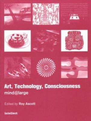 Art, Technology, Consciousness: Mind@large 1841500739 Book Cover