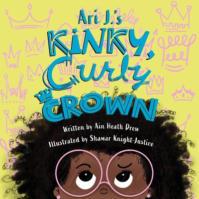 Ari J.'s Kinky, Curly Crown 1645382141 Book Cover