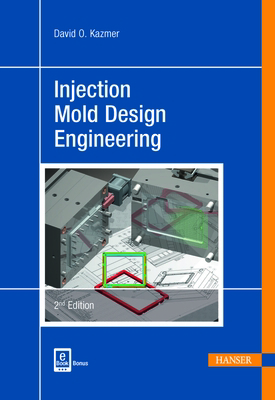 Injection Mold Design Engineering 2e 1569905703 Book Cover