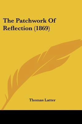 The Patchwork Of Reflection (1869) 1104501295 Book Cover