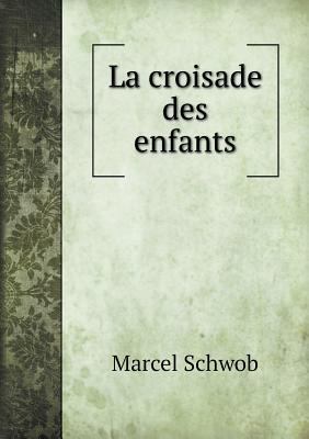 La croisade des enfants [French] 5518982895 Book Cover