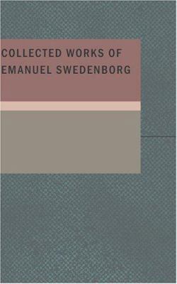 Collected Works of Emanuel Swedenborg 1434647072 Book Cover