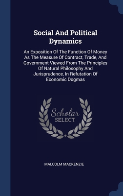Social And Political Dynamics: An Exposition Of... 1340558777 Book Cover
