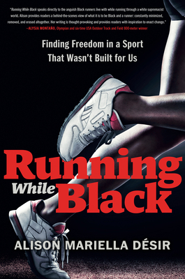 Running While Black: Finding Freedom in a Sport... 059341862X Book Cover