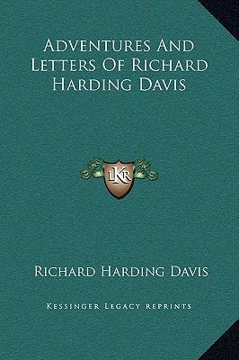 Adventures And Letters Of Richard Harding Davis 1169306969 Book Cover