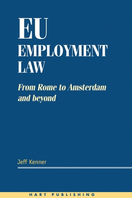 EU Employment Law: From Rome to Amsterdam and B... 1901362698 Book Cover