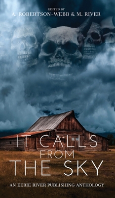 It Calls From the Sky: Terrifying Tales from Above 1777275040 Book Cover