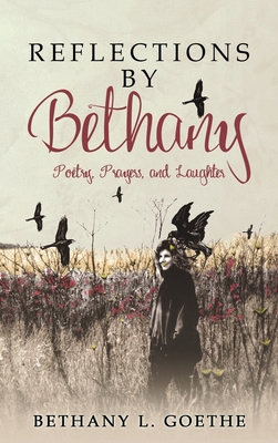Reflections by Bethany: Poetry, Prayers, and La... [Large Print] 1735962147 Book Cover