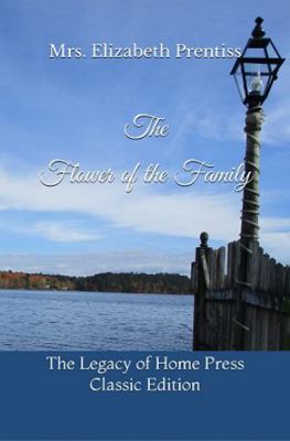 The Flower of the Family: The Legacy of Home Pr... 1956616098 Book Cover