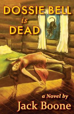 Dossie Bell is Dead 1940127076 Book Cover