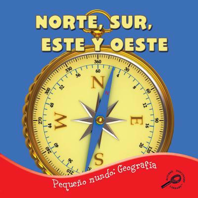 Norte, Sur, Este Y Oeste: North, South, East, a... [Spanish] 1615903534 Book Cover