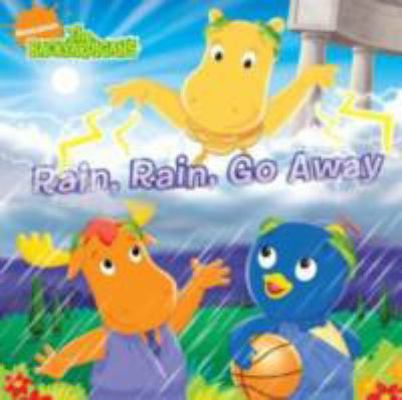 Rain, Rain, Go Away (The Backyardigans) 1416985093 Book Cover
