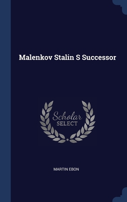 Malenkov Stalin S Successor 1340295946 Book Cover