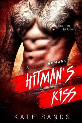 Hitman's Kiss - A Mafia Bad Boy Romance: Enemie... 1530556511 Book Cover