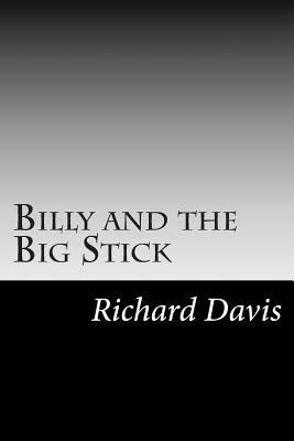 Billy and the Big Stick 1502788241 Book Cover