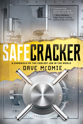 Safecracker: A Chronicle of the Coolest Job in ... 1493076299 Book Cover