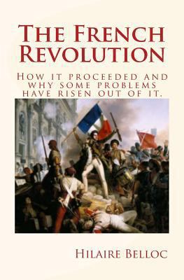 The French Revolution: How it proceeded and why... 1523761350 Book Cover