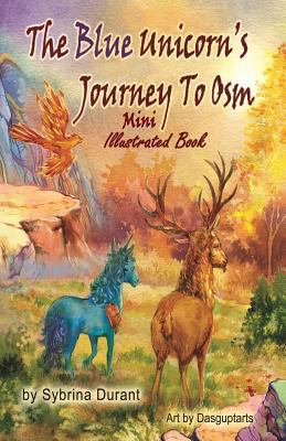 The Blue Unicorn's Journey To Osm Mini Illustra... 1985307413 Book Cover