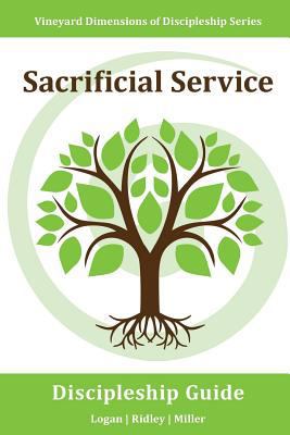Sacrificial Service: Vineyard Dimensions of Dis... 1944955224 Book Cover