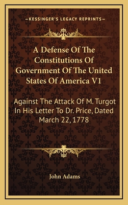 A Defense Of The Constitutions Of Government Of... 1163867977 Book Cover