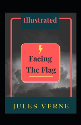 Facing the Flag Illustrated            Book Cover