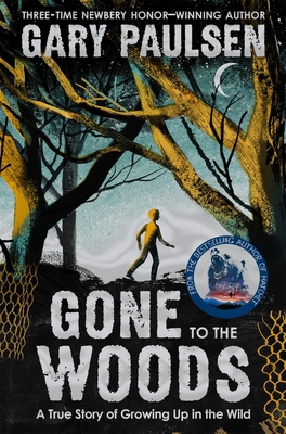 Gone to the Woods: A True Story of Growing Up i... 1529047722 Book Cover