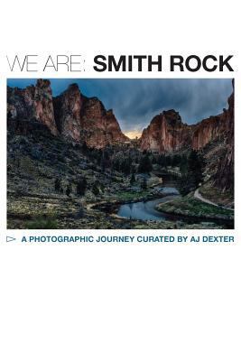 We Are: Smith Rock: A COLLABORATIVE VISUAL STOR... 1367460883 Book Cover