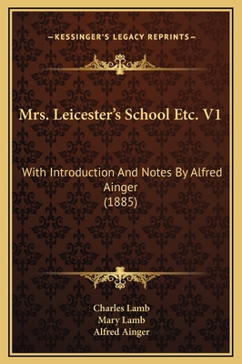 Mrs. Leicester's School Etc. V1: With Introduct... 1169319963 Book Cover