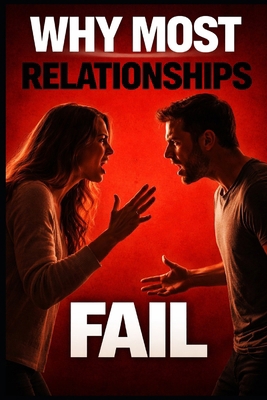 Why Most Relationships Fail B0GSZLWCJB Book Cover