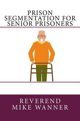 Prison Segmentation For Senior Prisoners 1979862230 Book Cover