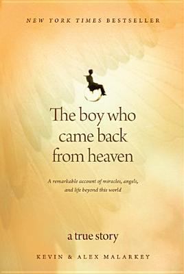 The Boy Who Came Back from Heaven: A Remarkable... 1414336063 Book Cover