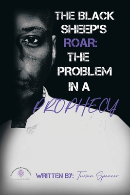 The Black Sheeps Roar: the Problem in a Prophecy 1669841855 Book Cover