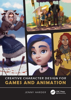 Creative Character Design for Games and Animation 1032152966 Book Cover