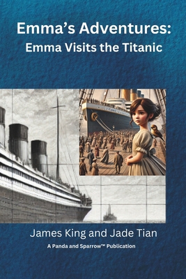 Emma's Advertures: Emma Visits the Titanic B0DF3SPJZ4 Book Cover