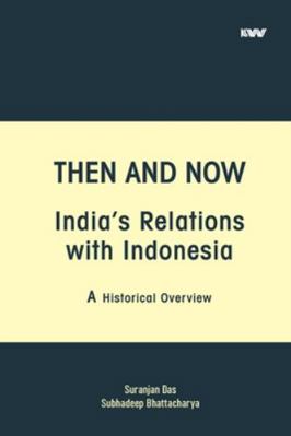 Then and Now India's Relations with Indonesia            Book Cover