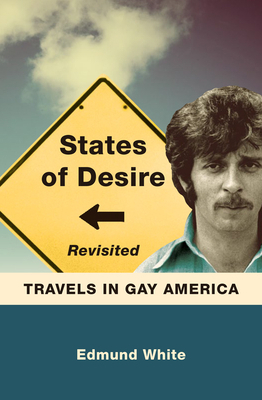 States of Desire Revisited: Travels in Gay America 0299302644 Book Cover