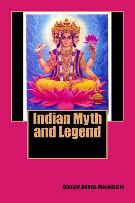 Indian Myth and Legend 1508839441 Book Cover