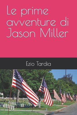 Le prime avventure di Jason Miller [Italian] B0BLK6ZY2K Book Cover