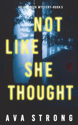 Not Like She Thought (An Ilse Beck FBI Suspense... 1094394181 Book Cover