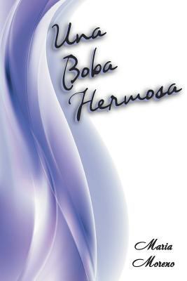 Una boba hermosa [Spanish] 1986879518 Book Cover